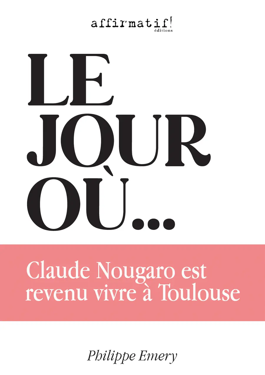 Le jour où... Claude Nougaro est revenu vivre à Toulouse