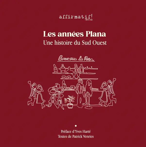 Les années Plana - Une histoire du Sud Ouest