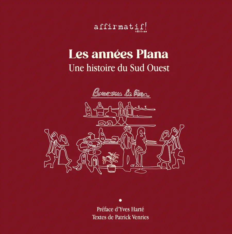 Les années Plana - Une histoire du Sud Ouest